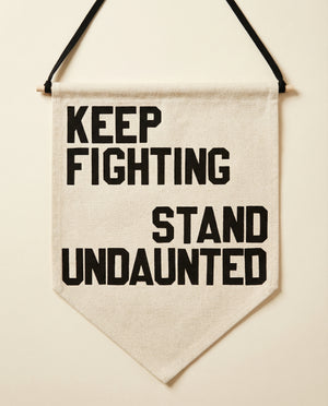 Stand Undaunted / Keep Fighting Custom Pennant