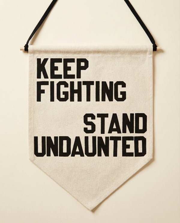Stand Undaunted / Keep Fighting Custom Pennant