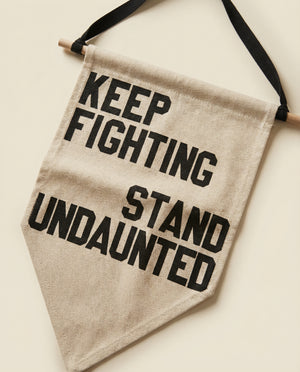 Stand Undaunted / Keep Fighting Custom Pennant